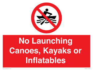 No Launching Canoes, Kayaks or Inflatables